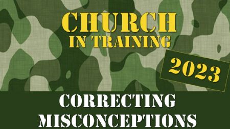 CIT 2023 Correcting Misconceptions, Part 1 (various scripture)