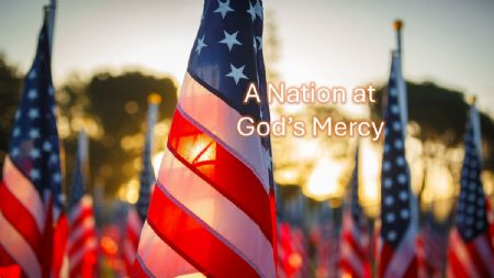 A Nation at God's Mercy (a special election message)